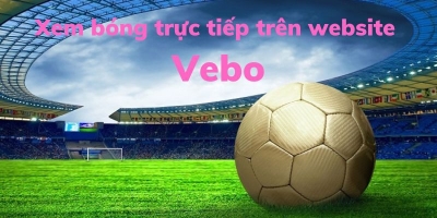 Sống cùng đam mê bóng đá của mọi fan cuồng nhiệt bóng đá với Vebo TV