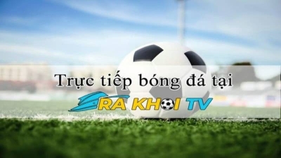 Rakhoi TV - Trải nghiệm xem bóng đá trực tuyến đỉnh cao 2024